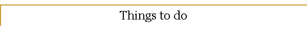 Things to do